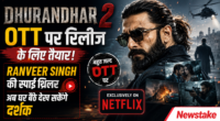 ‘Dhurandhar 2’ OTT पर रिलीज के लिए तैयार: Ranveer Singh की स्पाई थ्रिलर अब घर बैठे देख सकेंगे दर्शक